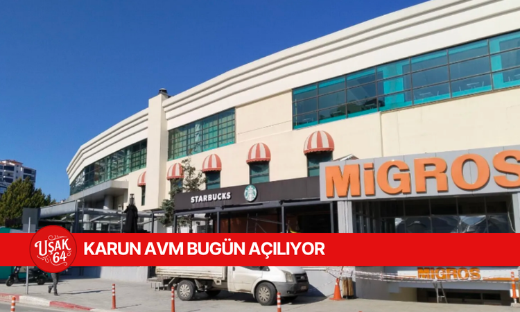 KARUN AVM YENİDEN AÇILIYOR