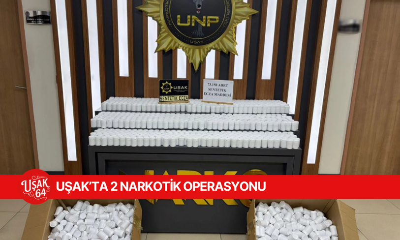UŞAK'TA 2 NARKOTİK OPERASYONU