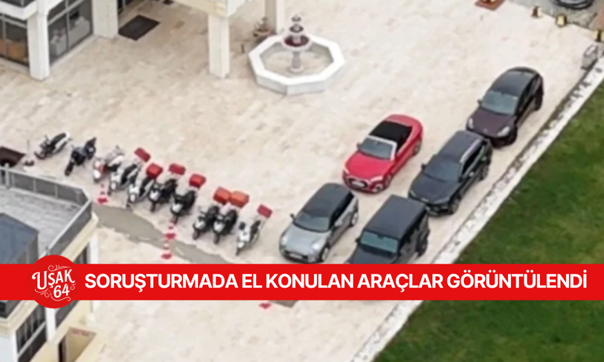 SORUŞTURMADA EL KONULAN ARAÇLAR GÖRÜNTÜLENDİ