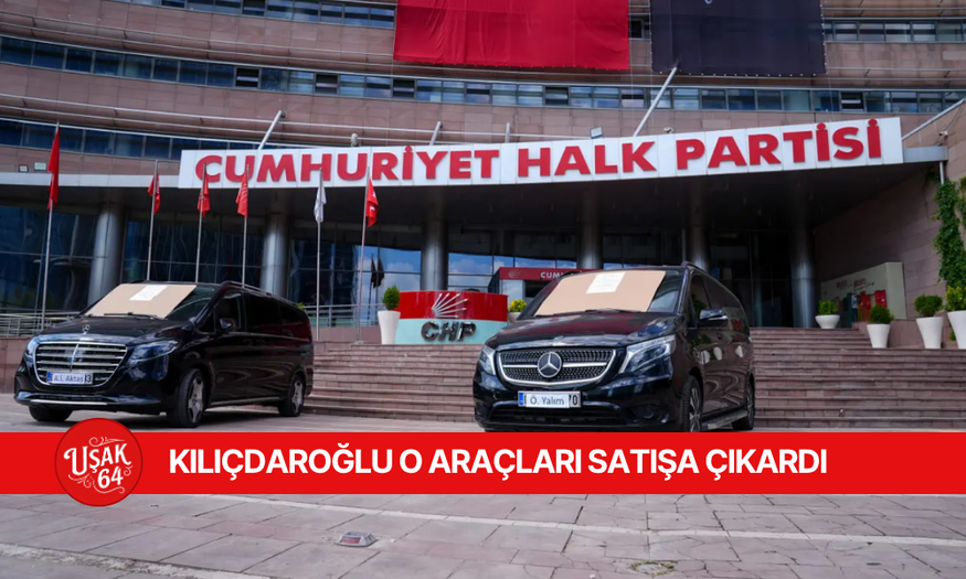 KILIÇDAROĞLU O VİP ARAÇLARI SATIŞA ÇIKARDI