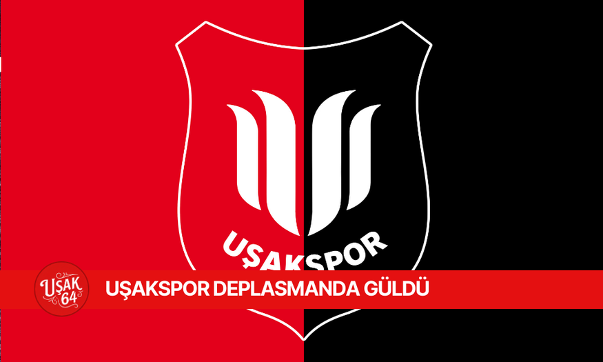UŞAKSPOR DEPLASMANDA GÜLDÜ