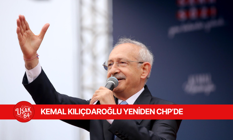KILIÇDAROĞLU YENİDEN CHP'DE