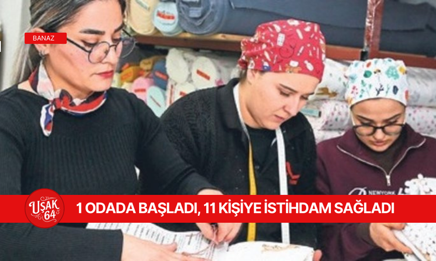 EVİNİN BİR ODASINDA BAŞLADI, 11 KADINA İSTİHDAM SAĞLADI