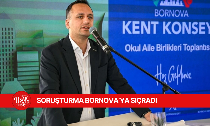 SORUŞTURMA BORNOVA'YA SIÇRADI